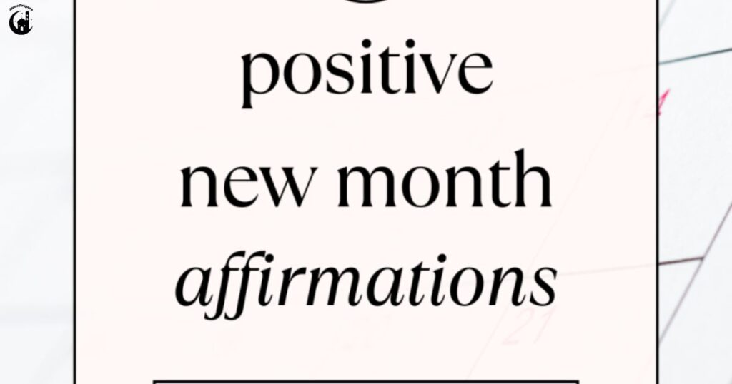 40+ Monthly Affirmations to Empower Your Mind and Life