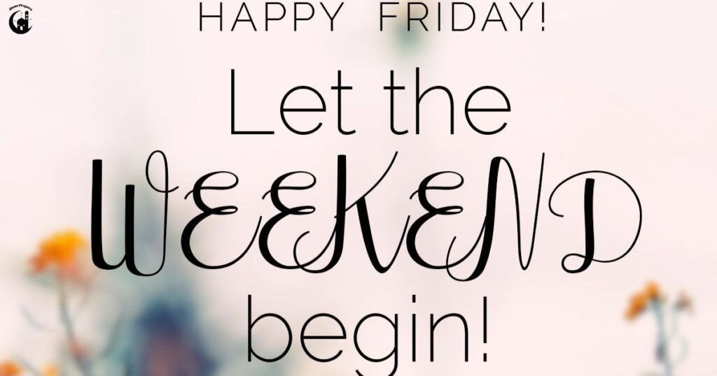 Friday Weekend Blessings