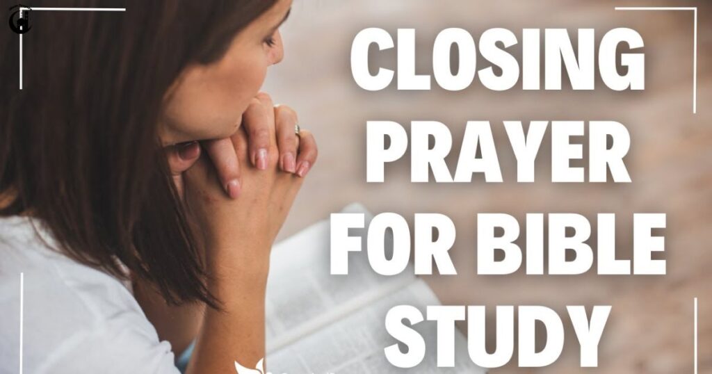 Heartfelt Closing Prayer for Your Bible Study