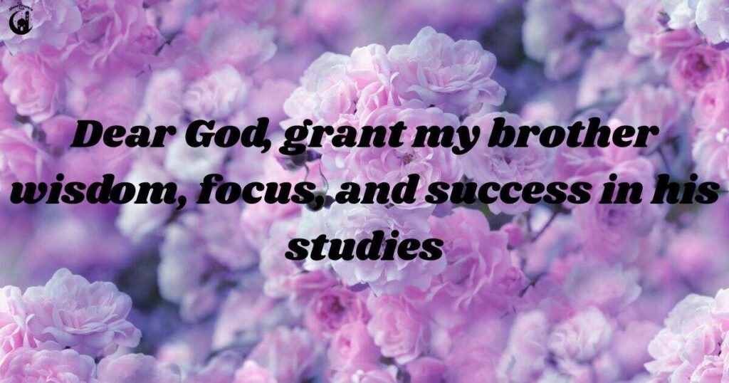 Prayer for My Brother’s Academic Success