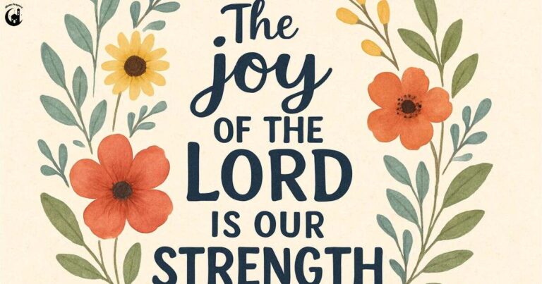 The Joy of the Lord Is Our Strength