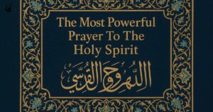 The Most Powerful Prayer To The Holy Spirit