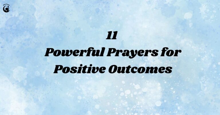 11 Powerful Prayers for Positive Outcomes