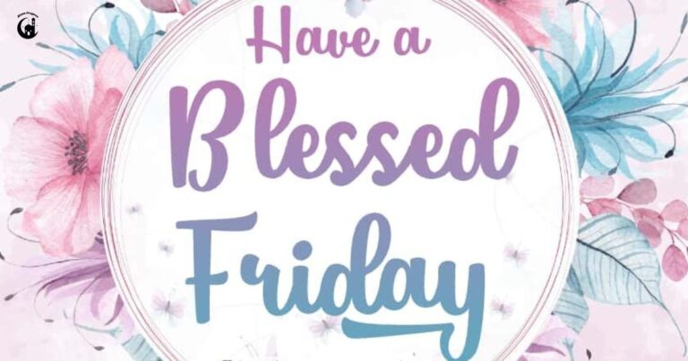 110 Happy Friday Blessings Images and Quotes – Joyful Weekend