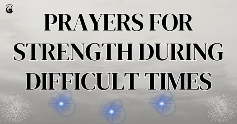 13 Powerful Prayers for Mental Strength in Difficult Times
