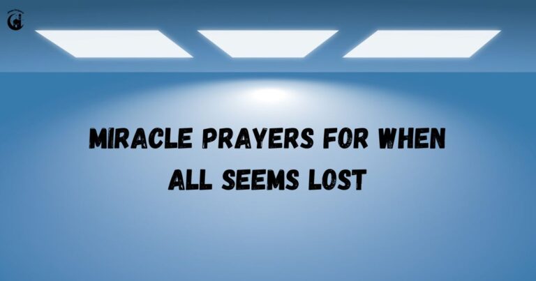 7 Miracle Prayers for When All Seems Lost