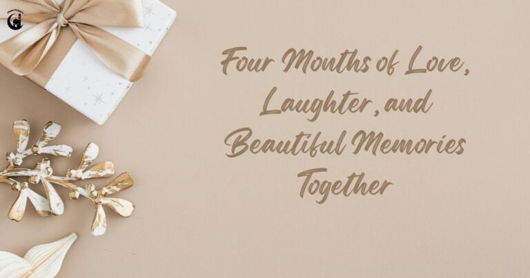 Celebrate 4 Months: Quotes, Wishes & Love