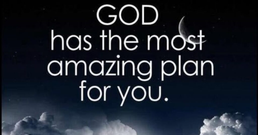 God has a Plan for Me and You!