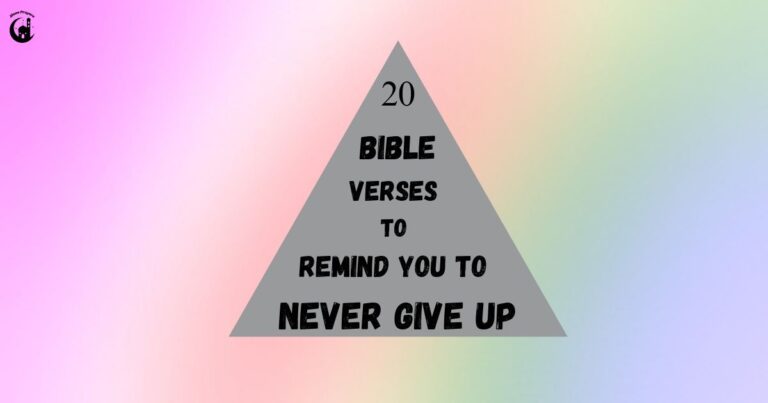 Never Give Up: 20 Bible Verses to Strengthen Your Faith