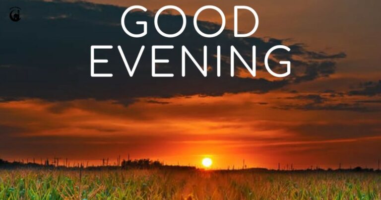 The Best 100 Good Evening Blessings, Quotes and Wishes
