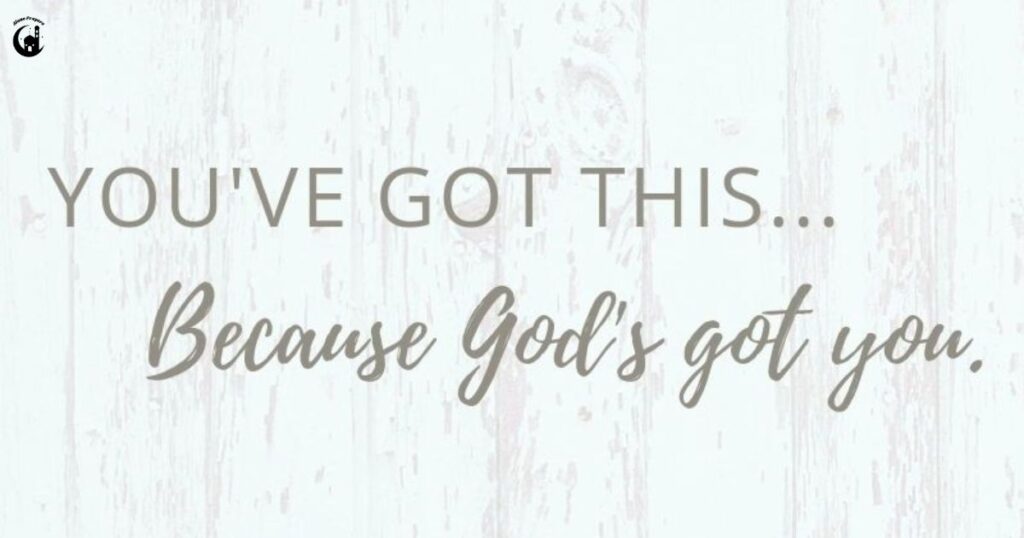 God's Got You Quotes