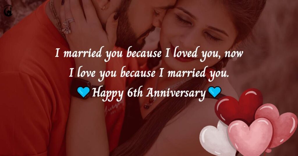 Happy Anniversary Wishes for Husband 6 Years Complete