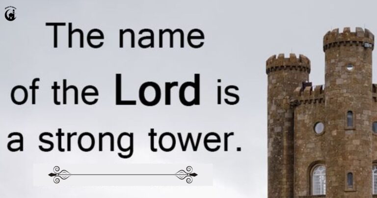 Finding Refuge: Why the Name of the Lord Is a Strong Tower for Every Believer