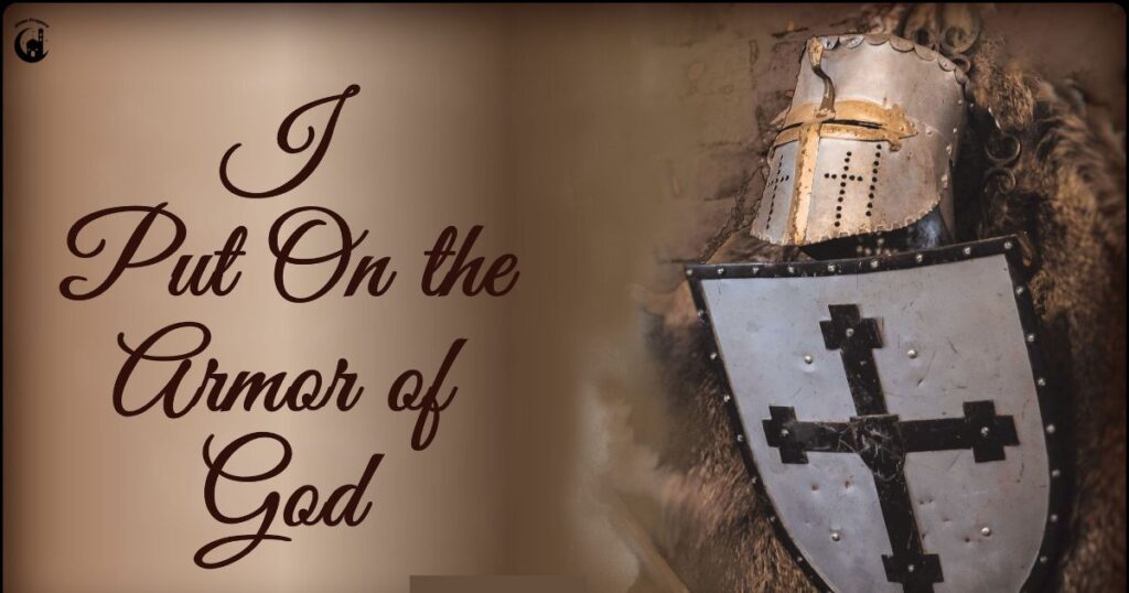 The Warrior's Prayer – Putting On The Armour of God