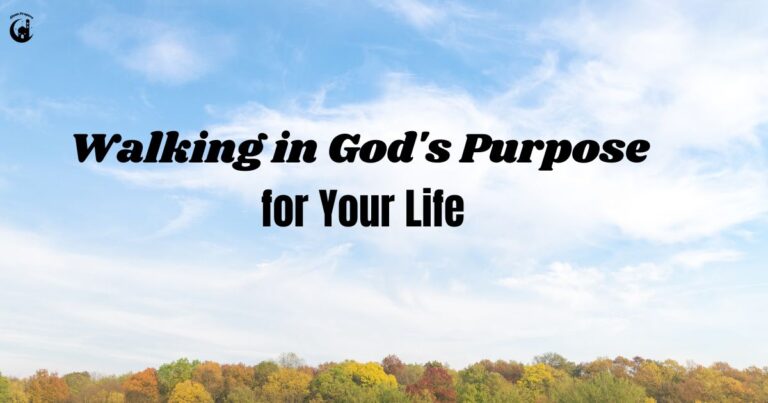 Walking in God's Purpose for Your Life: Your Complete Guide to Divine Destiny