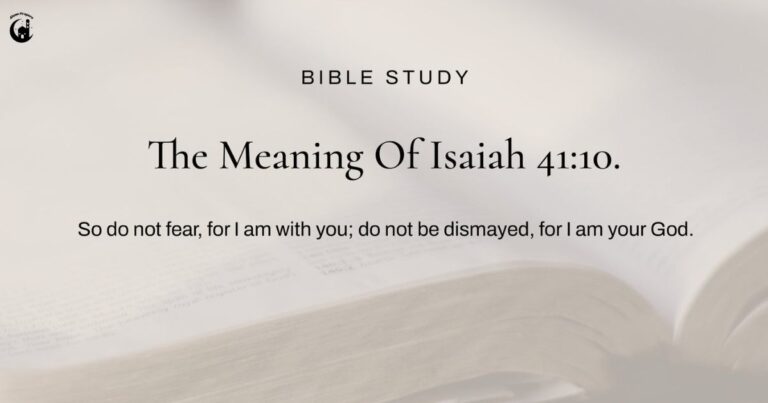 What Does Isaiah 41:10 Really Mean? Understanding God's Promise to Never Leave You