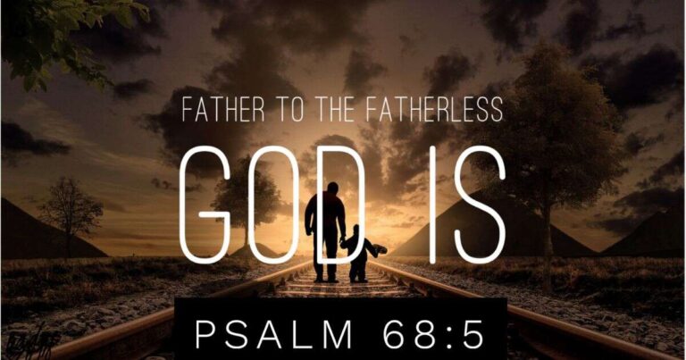 When God Calls Himself Father & Protector: The Life-Changing Truth of Psalm 68:5
